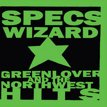 Specs Wizard: Green Lover & The Northwest Hits